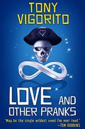 Love and Other Pranks by Tony Vigorito