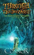 Through the Deep Forest (The Dark Filament Ephemeris #1) by Russell C. Connor