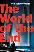 The World of the End by Ofir Touche Gafla