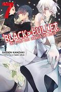 Black Bullet, Vol. 7  (light novel): The Bullet That Changed the World (Black Bullet Light Novels #7) by Shiden Kanzaki