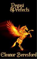 Pegasi and Prefects (Scholars and Sorcery #1) by Eleanor Beresford