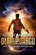 Deadly Cargo by Scot C. Morgan