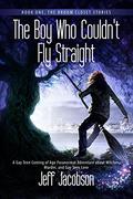 The Boy Who Couldn't Fly Straight by Jeff Jacobson