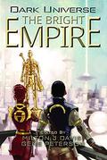 Dark Universe: The Bright Empire by Milton J. Davis