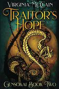 Traitor's Hope (Chronicles of Gensokai #2) by Virginia McClain