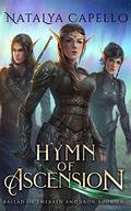 Hymn of Ascension  (Ballad of Emerald and Iron Book 2) by Natalya Capello