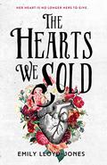 The Hearts We Sold by Emily Lloyd-Jones