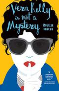 Vera Kelly Is Not A Mystery (Vera Kelly #2) by Rosalie Knecht