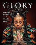 GLORY: Magical Visions of Black Beauty by Kahran Bethencourt, Regis Bethencourt
