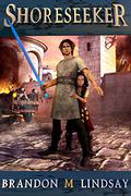 Shoreseeker  (The Farshores Saga Book 1) by Brandon M. Lindsay