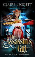 The Assassin's Gift (The Emperor's Conspiracy #1) by Claire Boston