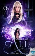 Queen of All by Kathryn Ann Kingsley