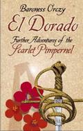 El Dorado: Further Adventures of the Scarlet Pimpernel by Emmuska Orczy