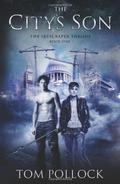 The City's Son (The Skyscraper Throne #1) by Tom Pollock