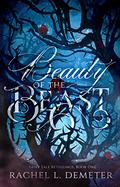 Beauty of the Beast  (Fairy Tale Retellings #1) by Rachel L. Demeter