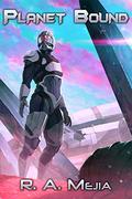 Planet Bound by R.A. Mejia