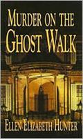 Murder on the Ghost Walk (Magnolia Mysteries #1) by Ellen Elizabeth Hunter