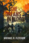 She Dreams in Blood (The Obsidian Path #2) by Michael R. Fletcher