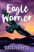 Eagle Warrior by Gill Lewis