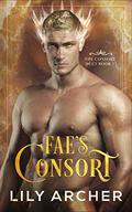 Fae's Consort (The Consort Duet #1) by Lily Archer