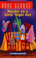 Murder on a Girls' Night Out by Anne George