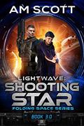Lightwave: Shooting Star (Folding Space #3) by A.M. Scott