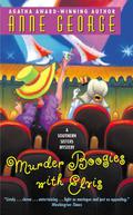 Murder Boogies with Elvis by Anne George