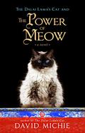 The Dalai Lama's Cat and the Power of Meow by David Michie