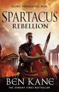 Spartacus: Rebellion (Spartacus #2) by Ben Kane
