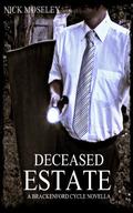 Deceased Estate (The Brackenford Cycle #1.5) by Nick Moseley