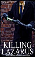 Killing Lazarus (The Brackenford Cycle #3.5) by Nick Moseley