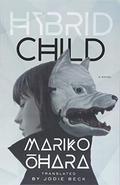 Hybrid Child by Mariko Ōhara