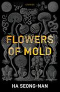 Flowers of Mold by Ha Seong-nan
