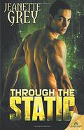 Through the Static by Jeanette Grey