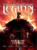 The Chronicles of Legion: The Rise of the Vampires (Les chroniques de Légion #1) by Fabien Nury