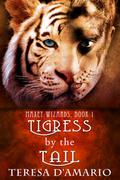 Tigress by the Tail (Maxey Wizards #1) by Teresa D'Amario