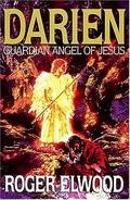 Darien: Guardian Angel of Jesus (Angelwalk #4) by Roger Elwood