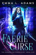 Faerie Curse by Emma L. Adams, Luci Christian Bell