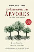 A vida secreta das árvores: O que elas sentem e como se comunicam (The Mysteries of Nature Series #1) by Peter Wohlleben