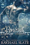 Brutish Lord of Thessaly (Lords of Thessaly #2) by Rachael Slate