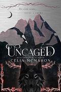 Uncaged (Unspoken #2) by Celia McMahon