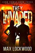 They Invaded: A Post-Apocalyptic EMP Survival (Zero Power #3) by Max Lockwood