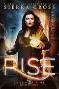 Rise (Spelldrift: Coven of Fire #1) by Sierra Cross