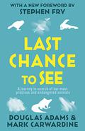 Last Chance to See by Douglas Adams, Mark Carwardine
