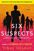 Six Suspects by Vikas Swarup