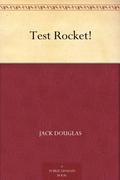 Test Rocket! by Jack Douglas