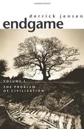 Endgame, Vol. 1: The Problem of Civilization (Endgame #1) by Derrick Jensen