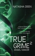 True Grime 2: Angel Maker (True Grime #2) by Natasha Deen
