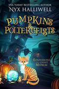 Pumpkins & Poltergeists (Confessions of a Closet Medium #1) by Nyx Halliwell