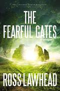 The Fearful Gates (Ancient Earth Trilogy #3) by Ross Lawhead